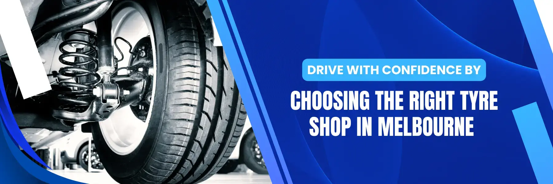 Drive with Confidence by Choosing the Right Tyre Shop in Melbourne  - Wheel Revivers